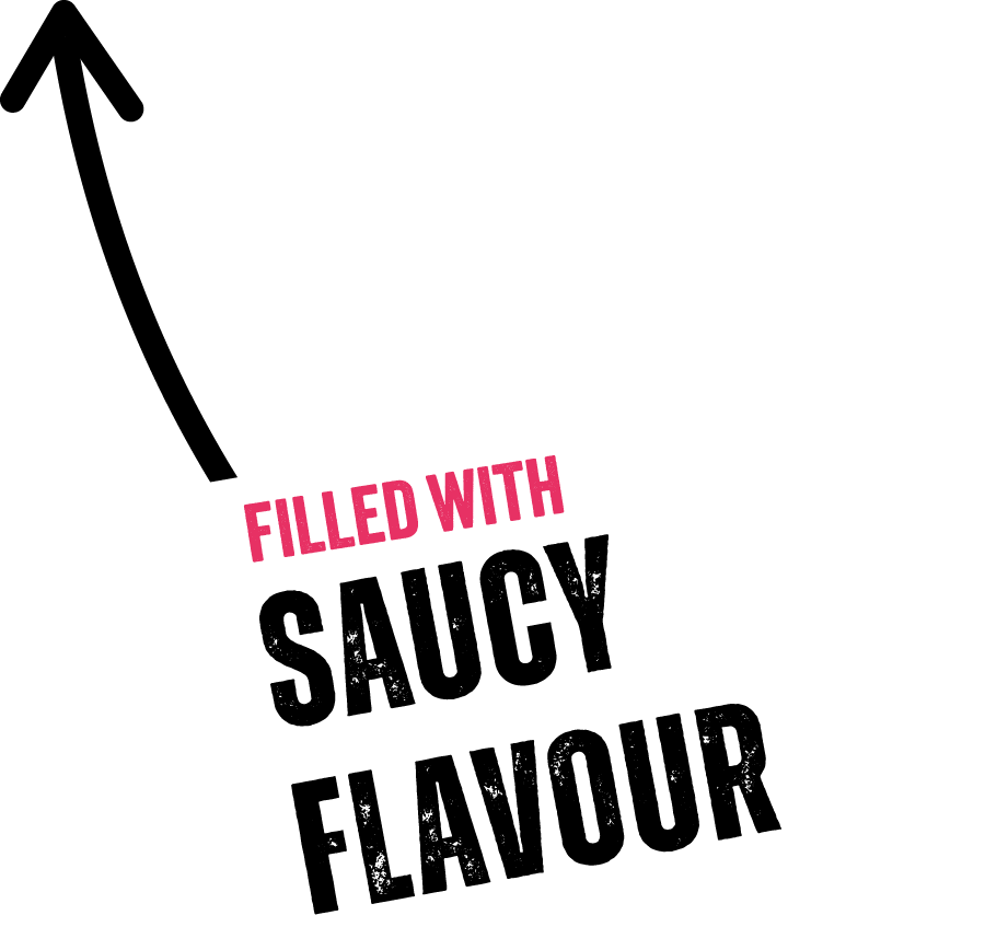 Filled With Saucy Flavour